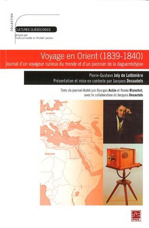 Voyage en Orient 1839-1840 - PIERRE-GUSTAVE JOLY DE LOTBINIERE