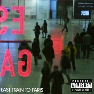 Last Train To Paris - DIDDY - DIRTY MONEY