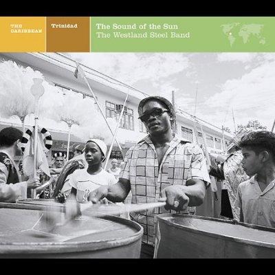 Trinidad: The Sounds Of The Sun - WESTLAND STEEL BAND (THE)