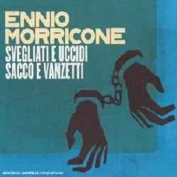 Svegliate e Uccidi/Sacco e Vanzetti - MORRICONE ENNIO
