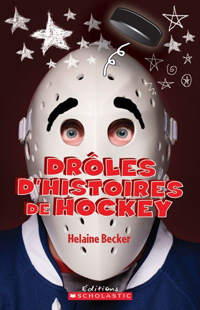 Drôles d'histoires de hockey - HELAINE BECKER