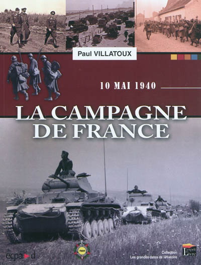 10 mai 1940: la campagne de France - PAUL VILLATOUX