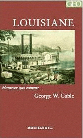 Louisiane - GEORGE WASHINGTON CABLE