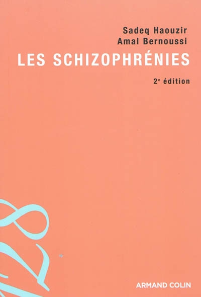 Les Schizophrénies 2e éd. - SADEQ HAOUZIR - AMAL BERNOUSSI
