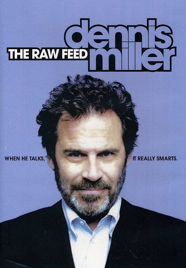 Dennis Miller: Raw Feed - 