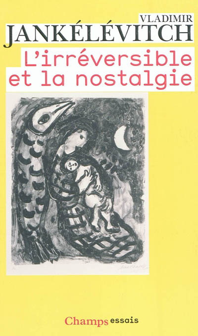 L&#39;Irréversible et la nostalgie - VLADIMIR JANKÉLÉVITCH