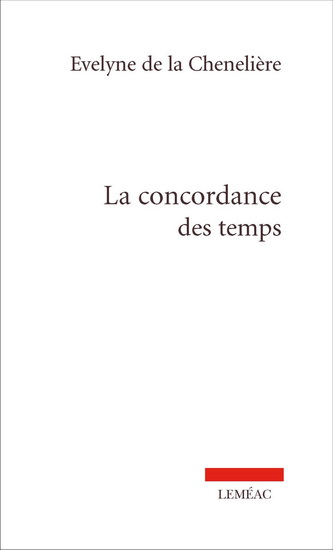 La Concordance des temps - EVELYNE DE LA CHENELIERE