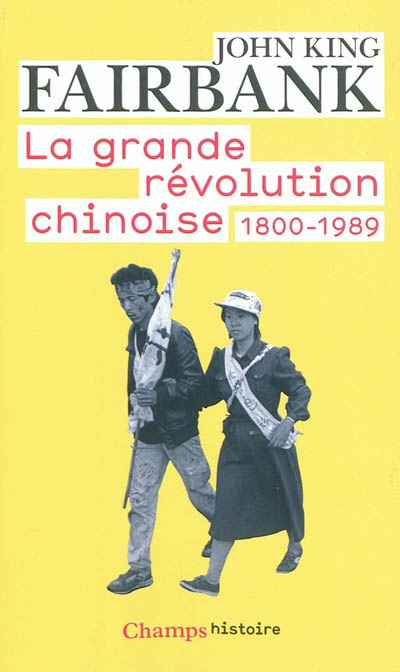 La Grande révolution chinoise N. éd. - JOHN KING FAIRBANK