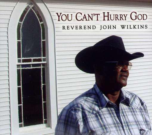 You Can&#39;t Hurry God - WILKINS REV. JOHN