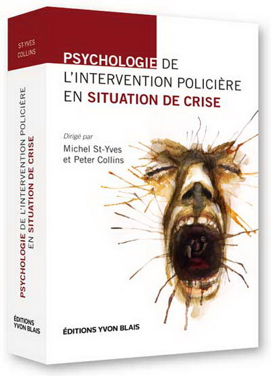 Psychologie de l'intervention policière en situation de crise - MICHEL ST-YVES - PETER COLLINS