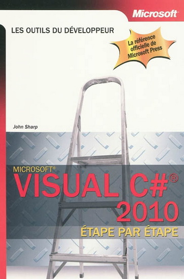 Visual C# 2010 étape par étape - JOHN SHARP