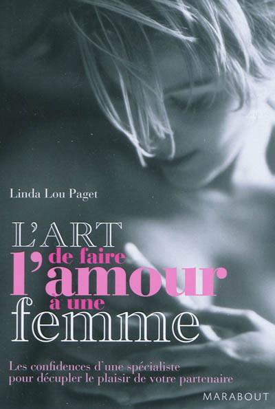 Art de faire l'amour à une femme - LINDA LOU PAGET