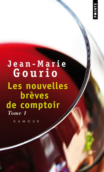Les Nouvelles brèves de comptoir T.01 - JEAN-MARIE GOURIO
