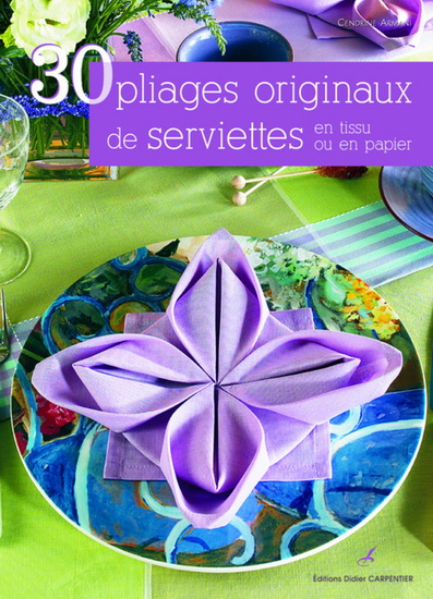 30 pliages originaux de serviettes ... - CENDRINE ARMANI