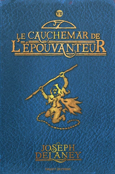Le Cauchemar de l&#39;épouvanteur #07 - JOSEPH DELANEY