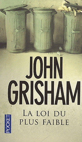 La Loi du plus faible N. éd. - JOHN GRISHAM