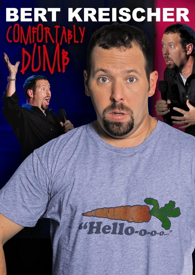 Bert Kreischer: Comfortably Dumb - 