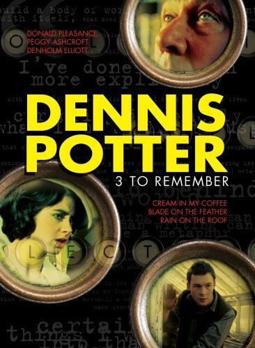 Dennis Potter: 3 To Remember - 