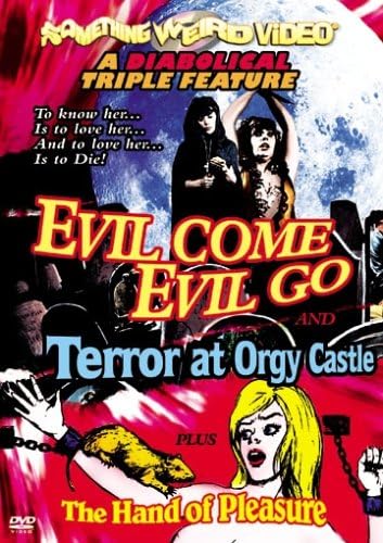 Evil Come Evil Go + Hand of Pleasure - 