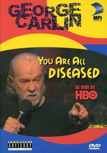George Carlin: You Are All Diseased - 