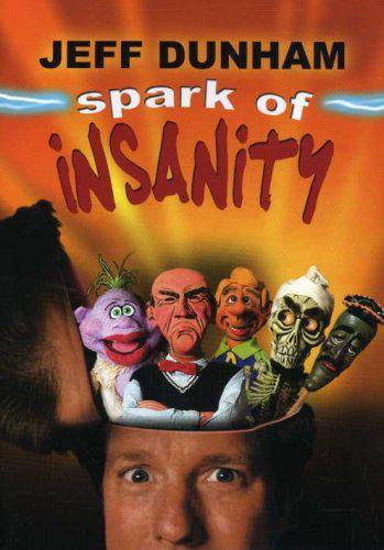 Jeff Dunham: Spark of Insanity - DUNHAM JEFF