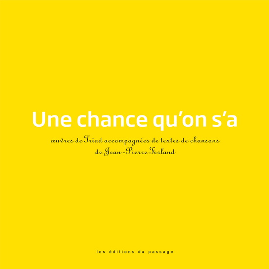 Une chance qu&#39;on s&#39;a - TRIAD - JEAN-PIERRE FERLAND