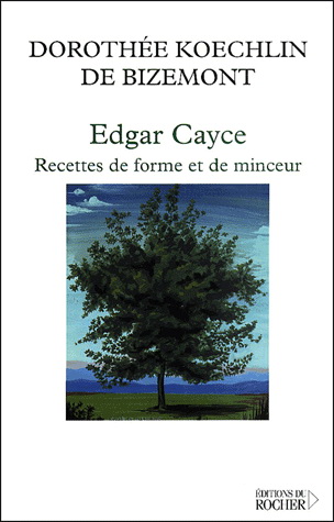 Edgar Cayce, recettes de forme/minceur - D-M KOECHLIN DE BIZEMONT