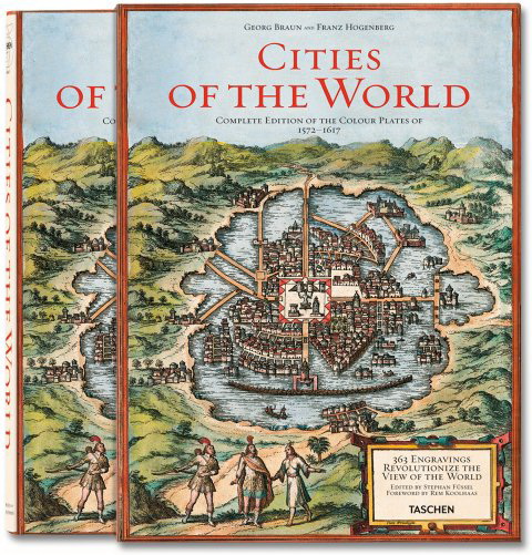 Villes du monde : édition intégrale des planches coloriées : 1572-1617 - GEORG BRAUN - FRANZ HOGENBERG