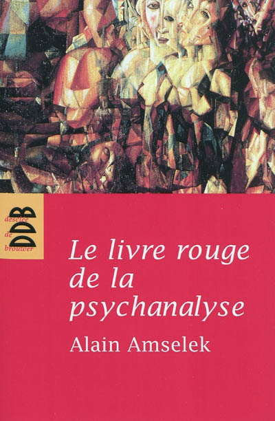 Le Livre rouge de la psychanalyse - ALAIN AMSELEK