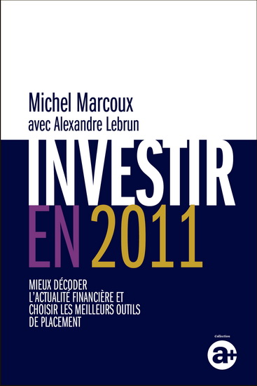 Investir en 2011 - MICHEL MARCOUX - ALEXANDRE LEBRUN