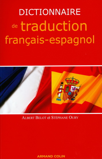 Dict. de traduction français-espagnol - STÉPHANE OURY - ALBERT BELOT