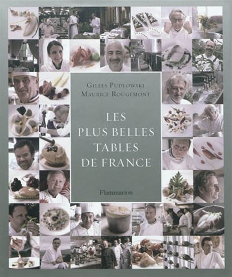 Les Plus belles tables de France - GILLES PUDLOWSKI - MAURICE ROUGEMONT