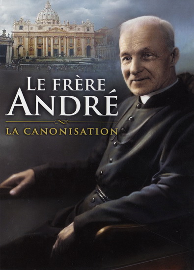 Le Frère André : La canonisation (2DVD) - SECOND REGARD