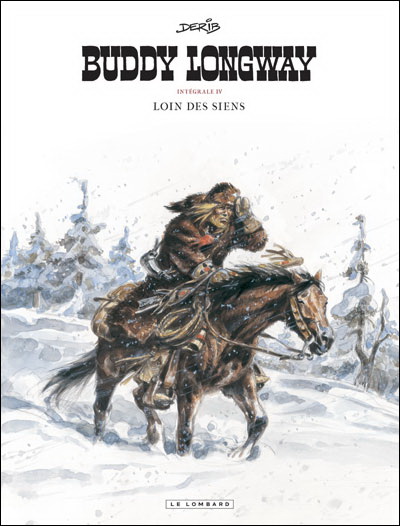 Buddy Longway T.04 L'intégrale - DERIB