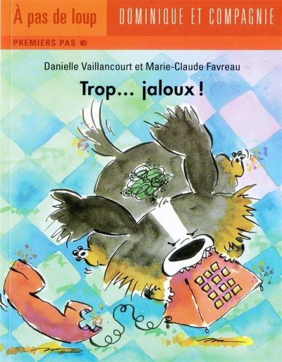 Trop... jaloux! - DANIELLE VAILLANCOURT - MARIE-C FAVREAU