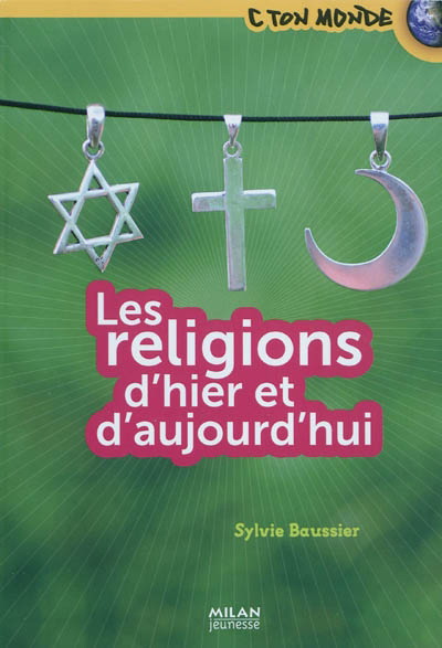 Religions d&#39;hier et d&#39;aujourd&#39;hui N. éd. - SYLVIE BAUSSIER