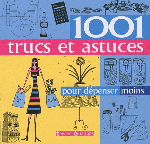 1001 trucs/astuces pour dépenser moins - FLEUR BARRINGTON