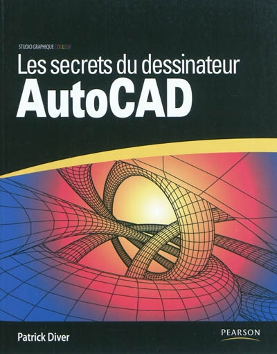 Les Secrets du dessinateur Autocad - PATRICK DIVER
