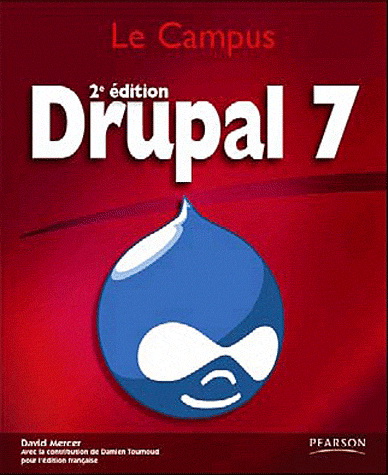 Drupal 7 2e éd. - DAVID MERCER
