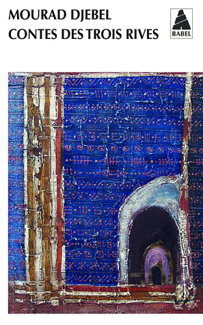 Contes des trois rives - MOURAD DJEBEL