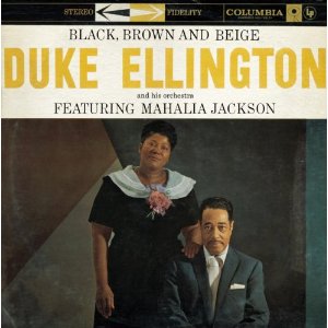 Black, Brown, & Beige - ELLINGTON DUKE - JACKSON MAHALIA