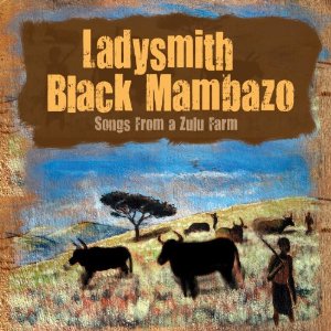 Songs From A Zulu Farm - LADYSMITH BLACK MAMBAZO
