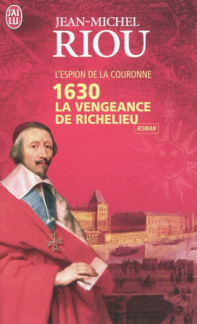 1630, la vengeance de Richelieu #01 - JEAN-MICHEL RIOU