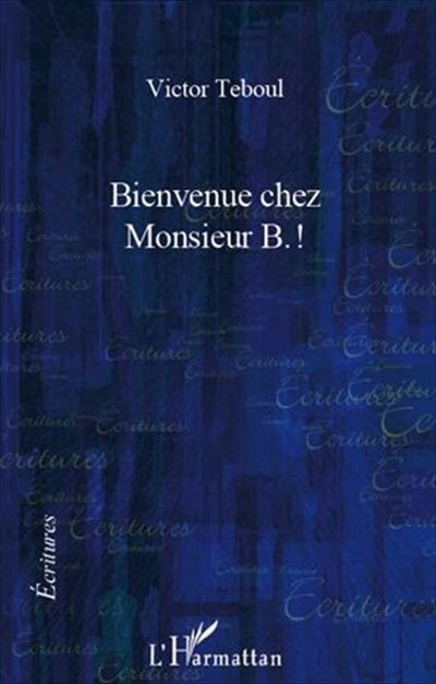 Bienvenue chez Monsieur B. ! - VICTOR TEBOUL
