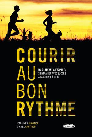 Courir au bon rythme - JEAN-YVES CLOUTIER - MICHEL GAUTHIER