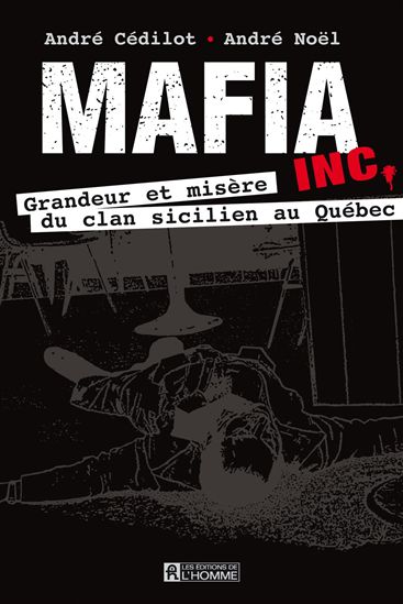 Mafia Inc. - ANDRE CEDILOT - ANDRE NOEL