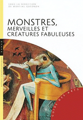 Monstres, merveilles et créatures... - MARTIAL GUEDRON & AL