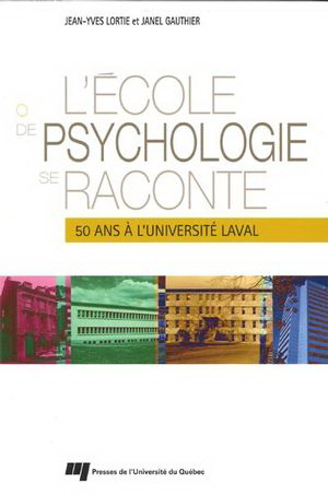 L'École de psychologie se raconte - JEAN-YVES LORTIE - JANEL GAUTHIER