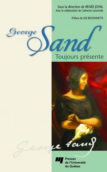 George Sand toujours présente - RENÉE JOYAL & AL