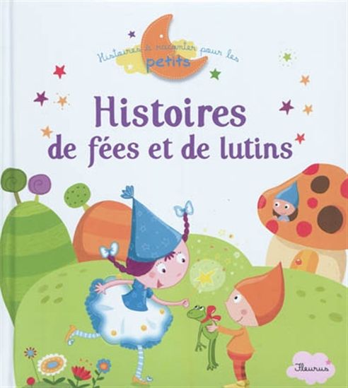 Histoires de fées et de lutins - PASCALE HEDELIN & AL